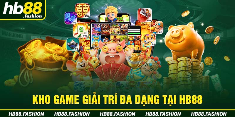 Kho Game Giải Trí Đa Dạng Tại trang chủ HB88