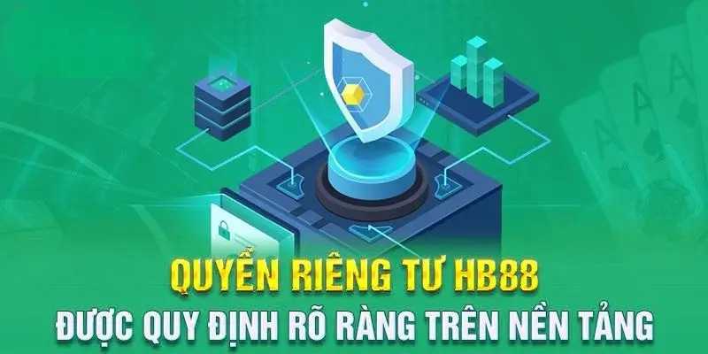 Thông tin tổng quan về quyền riêng tư tại sảnh Hb88